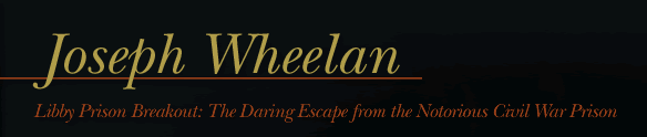 Joseph Wheelan: Libby Prison Breakout: The Daring Escape from the Notorious Civil War Prison